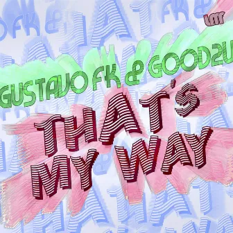 That's My Way by Good2u