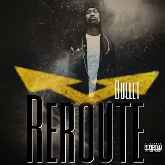 Reroute by Bullet