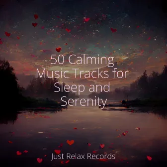 50 Calming Music Tracks for Sleep and Serenity by Powerthoughts Meditation Club