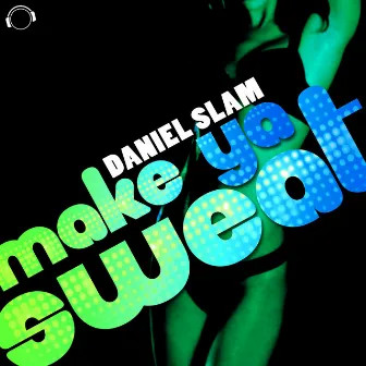 Make Ya Sweat by Daniel Slam