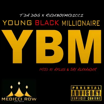 YBM by T Da Dog