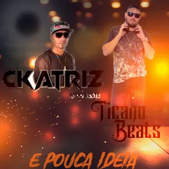 E Pouca Ideia by Ckatriz lado leste