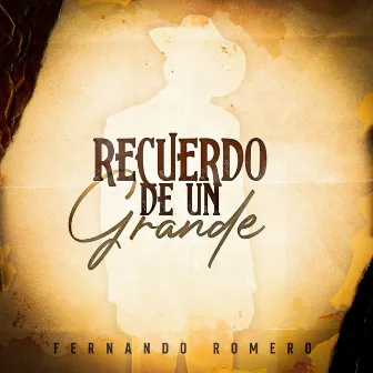 RECUERDO DE UN GRANDE by Fernando Romero