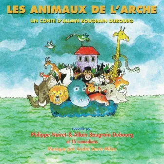 Les animaux de l'Arche by Philippe Noiret