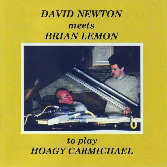 David Newton Meets Brian Lemon to Play Hoagy Carmichael by Brian Lemon