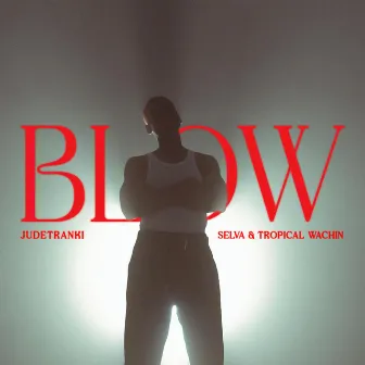 Blow by Judetranki