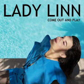 Come Out And Play by Lady Linn