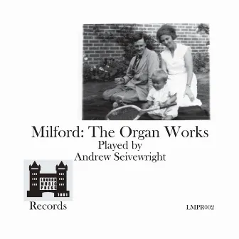 Milford: The Organ Works by Robin Milford