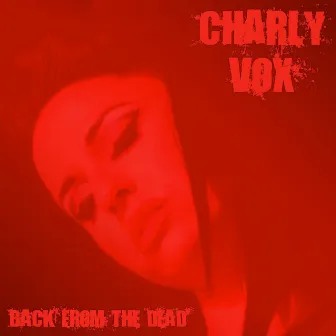 Back from the Dead by Charly Vox