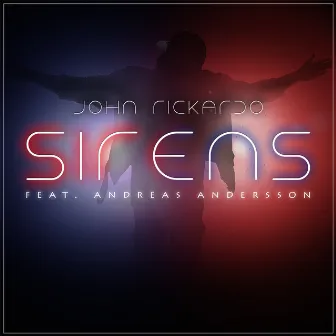 Sirens (feat. Andreas Andersson) - Single by John Rickardo