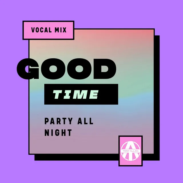 Good Time - Party All Night Vocal Mix