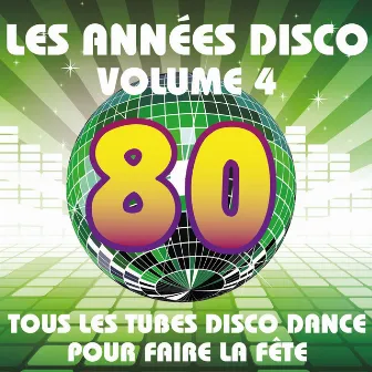 Les années Disco, vol. 4 (Tous les tubes Disco Dance pour faire la fête) by Unknown Artist