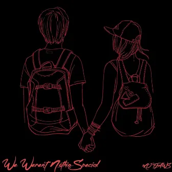 We Weren't Nothin Special by Mj Flaws