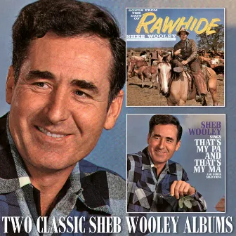 Songs from the Days of Rawhide / Sings That's My Pa and That's My Ma and Other Selections by Sheb Wooley