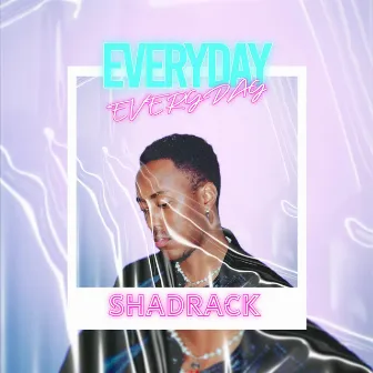 Everyday by Shadrack