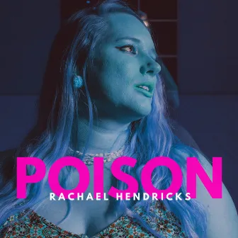 Poison by Rachael Hendricks