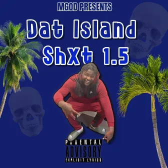 Dat Island Shxt 1.5 by Jay Da Goat