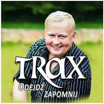 Odejdź Zapomnij by Trax