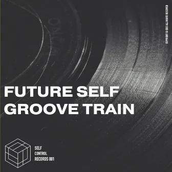 Groove Train by Future Self