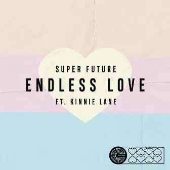 Endless Love by Super Future