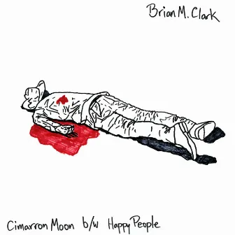 Cimarron Moon / Happy People by Brian M. Clark