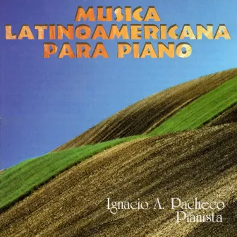 Musica Latinoamericana Para Piano by Ignacio Pacheco