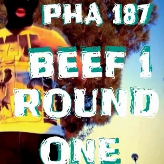 BEEF 1 ROUND ONE by PHA187