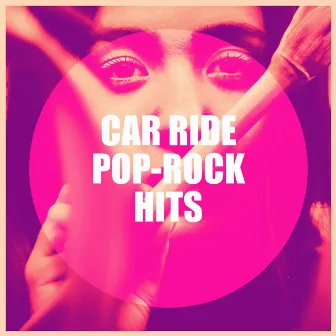 Car Ride Pop-Rock Hits by Pop Music Players