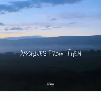 Archives From Then by Armond