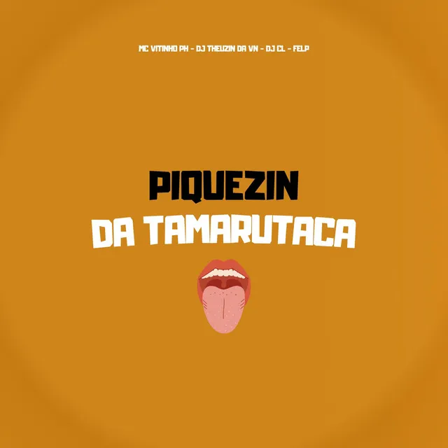 Piquezin da Tamarutaca (feat. Felp)