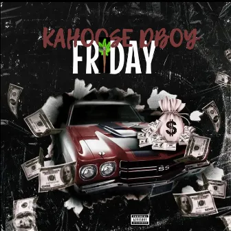 FRIDAY by Kahoose Dboy