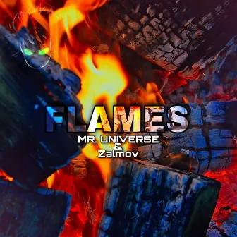 FLAMES by MR. UNIVERSE