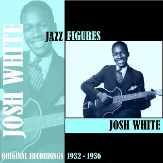 Jazz Figures / Josh White (1932-1936) by Josh White