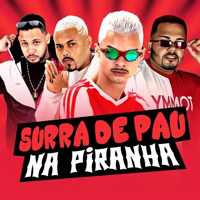 Surra de Pau na Piranha (feat. Salah do Nordeste)