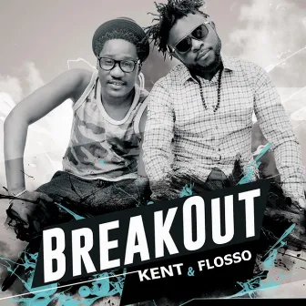 Break Out by Kent & Flosso