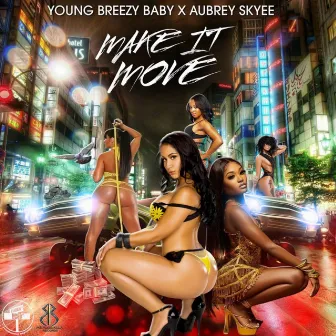 Make It Move (Remix) [feat. Aubrey Skyee] by Young Breezy Baby