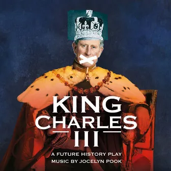 King Charles III (Music from the Play) by Jocelyn Pook