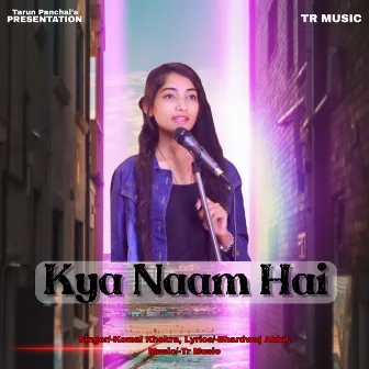 Kya Naam Du by Komal Khekra