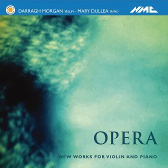 Opera: New Music for Violin & Piano by Mary Dullea