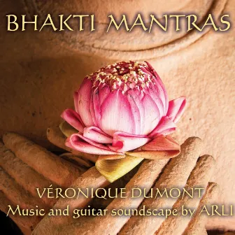 Bhakti Mantras by Veronique Dumont