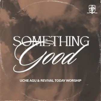 Something Good (Live) by Revival Today Worship