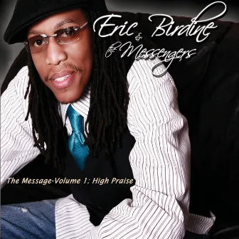 The Message, Vol. 1: High Praise by Eric Birdine and The Messengers