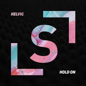 Hold On by Helvig