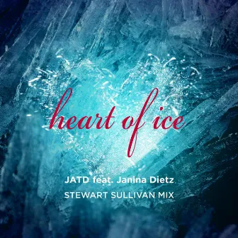 Heart of Ice (Stewart Sullivan Mix) by JATD