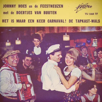 Het Is Maar Eén Keer Carnaval / De Tapkast Wals by De Feestneuzen