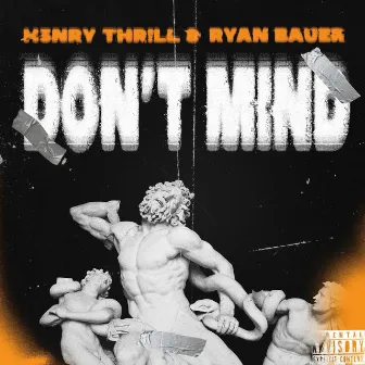 Don't Mind by H3nry Thr!ll