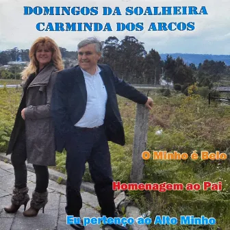 Eu Pertenço ao Alto Minho (Homenagem Ao Pai) by Domingos Da Soalheira