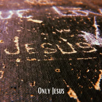 Only Jesus by Beck Lianna