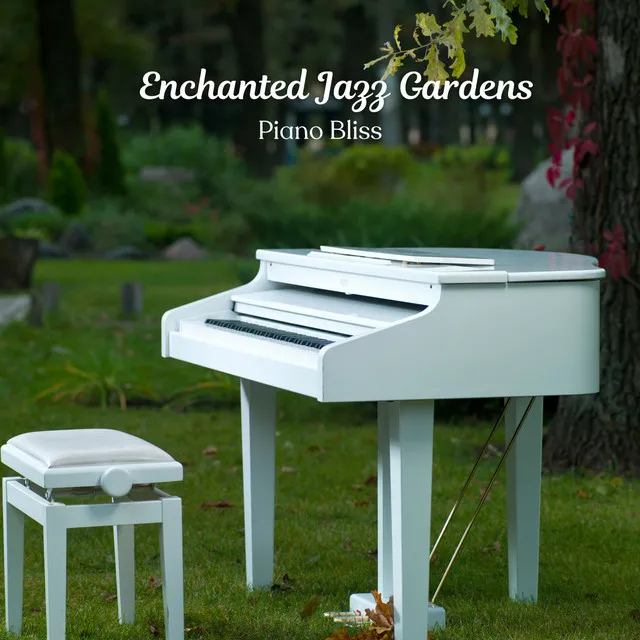 Enchanted Jazz Gardens: Piano Bliss