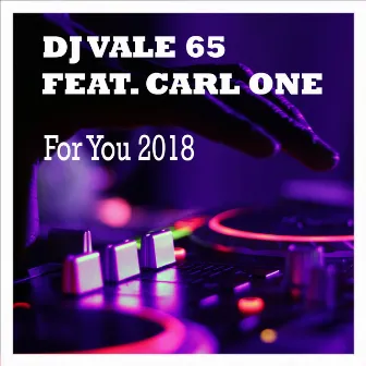 For You 2018 by DJ Vale 65